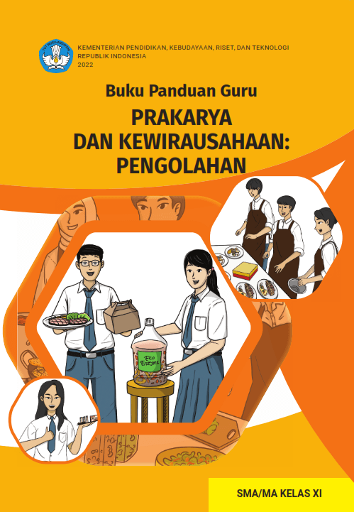 (BUKU GURU) PRAKARYA DAN KEWIRAUSAHAAN: PENGOLAHAN Kelas XI