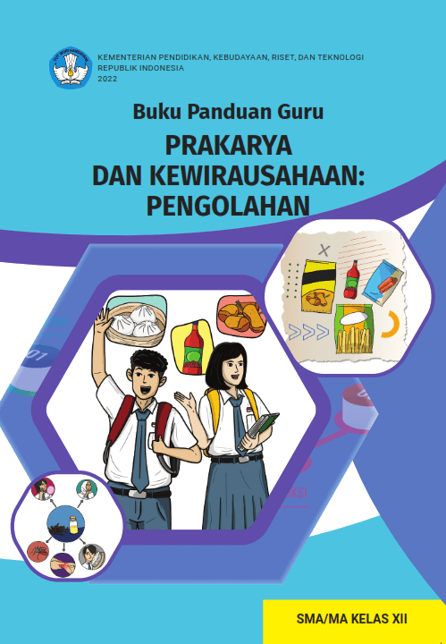 (BUKU GURU) PRAKARYA DAN KEWIRAUSAHAAN: PENGOLAHAN Kelas XII