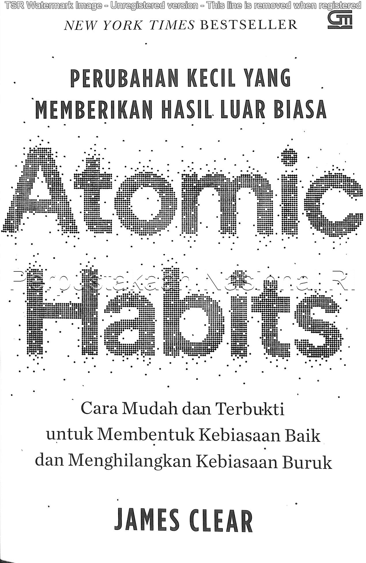 Atomic Habits: Perubahan Kecil yang Memberikan Hasil Luar Biasa